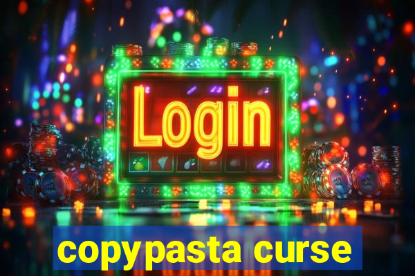 copypasta curse